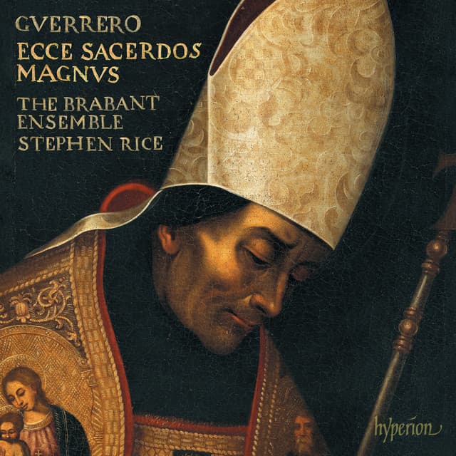 Guerrero: Missa Ecce sacerdos magnus, Magnificat & Motets - Francisco Guerrero