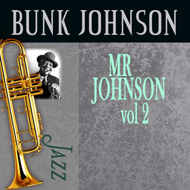 Mr. Johnson, Vol. 2 - Bunk Johnson