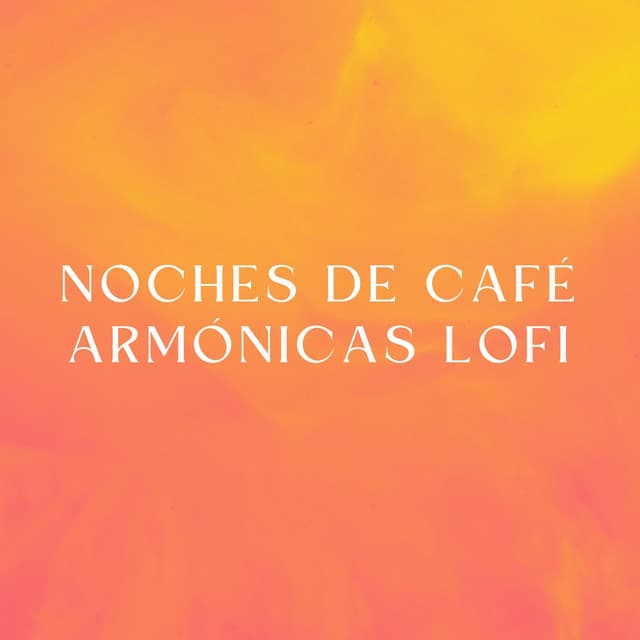 Noches De Café Armónicas Lofi - Beats de baja fidelidad para dormir