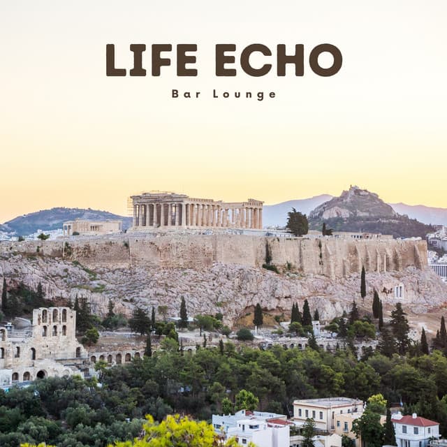 Life Echo: Chillout House Essentials - Bar Lounge