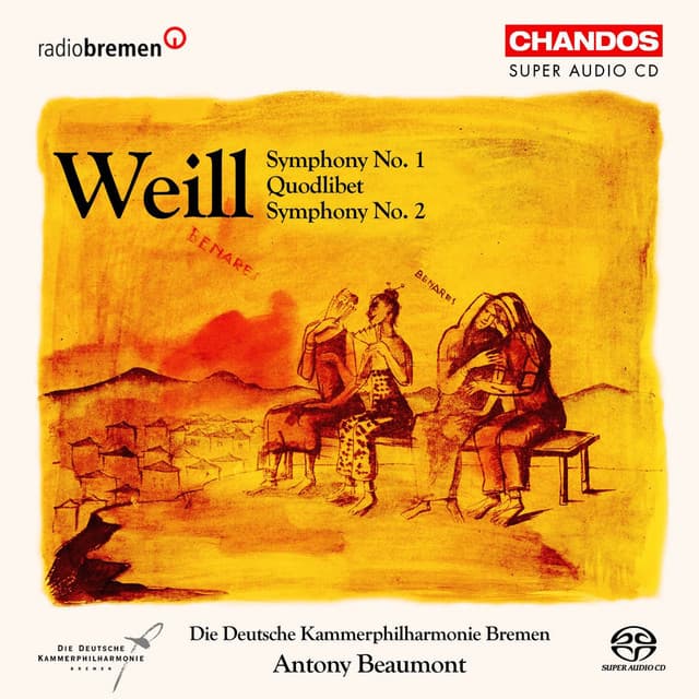 Weill: Symphonies Nos. 1 and 2 & Quodlibet - Kurt Weill
