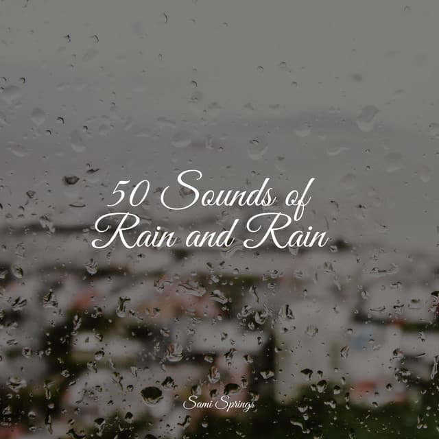 50 Sounds of Rain and Rain - Alpha Waves