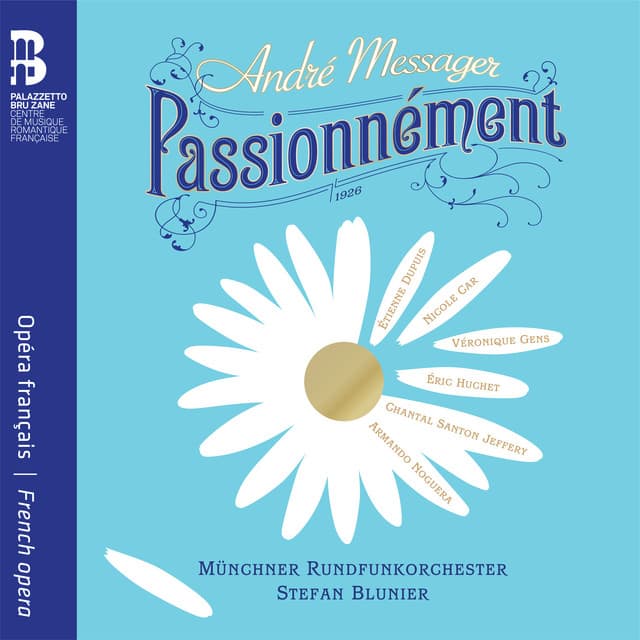 André Messager: Passionnément - André Messager