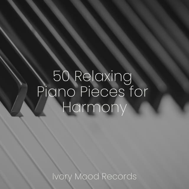 50 Relaxing Piano Pieces for Harmony - Baby Lullaby