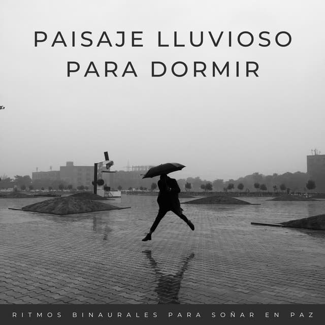 Paisaje Lluvioso Para Dormir: Ritmos Binaurales Para Soñar En Paz - Sonido de lluvia para dormir