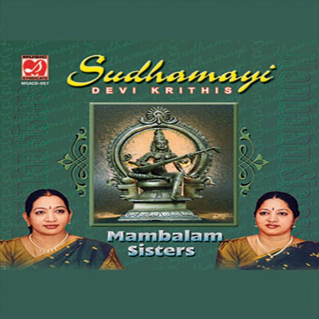 Sudhamayi Devi Krithis - Mambalam Sisters - Mambalam Sisters