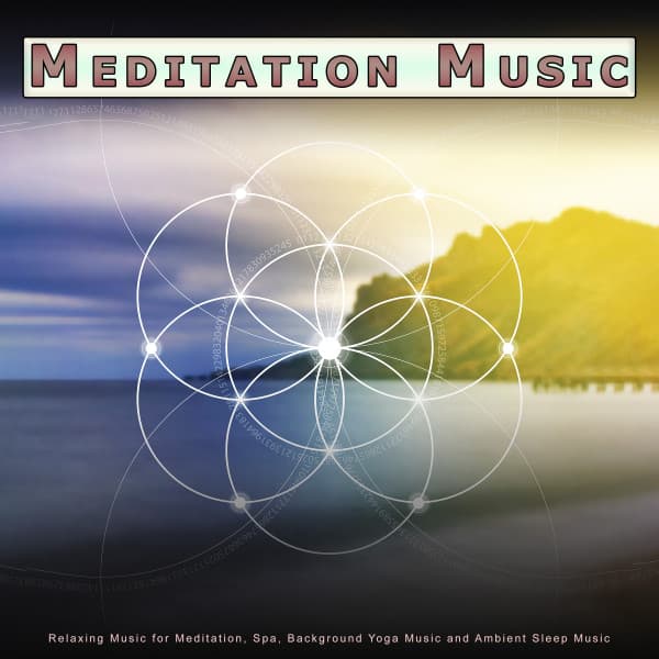 Meditation Music: Relaxing Music for Meditation, Spa, Background Yoga Music and Ambient Sleep Music - Music For Meditation