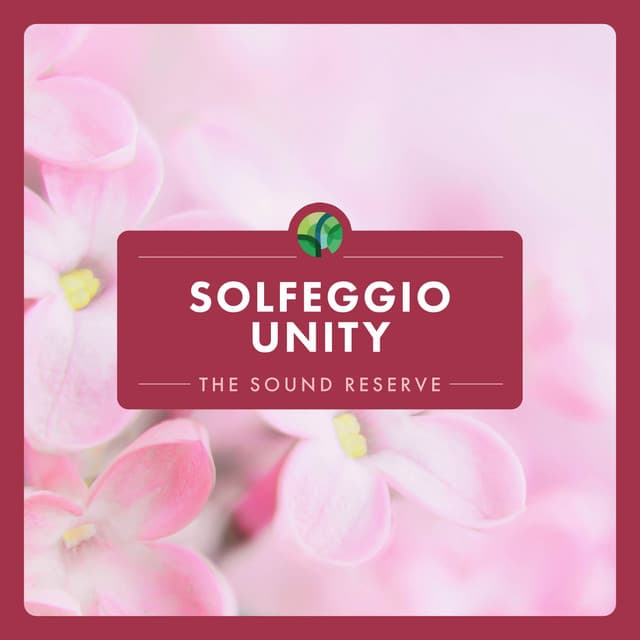Solfeggio: Unity - The Sound Reserve