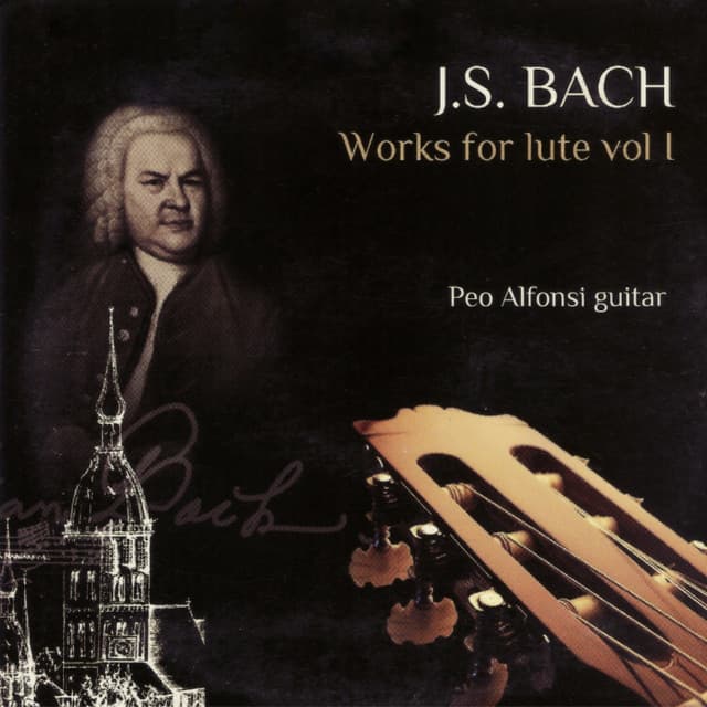 J. S. Bach: Works for Lute, Vol. 1 - Johann Sebastian Bach