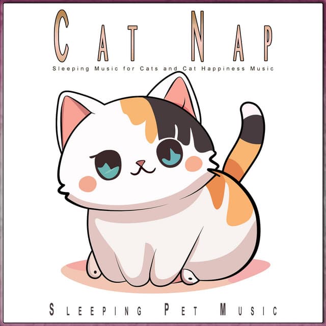 Cat Nap: Sleeping Music for Cats and Cat Happiness Music - Cat Music Stevens
