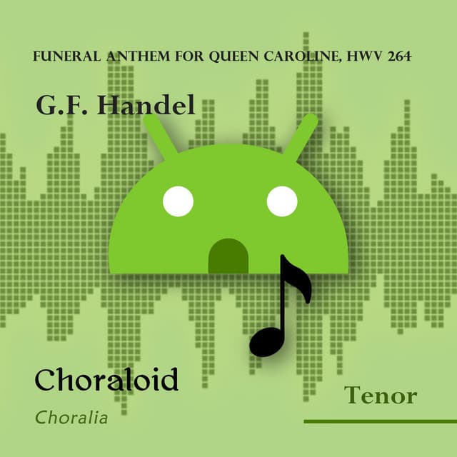 Funeral anthem for Queen Caroline, HWV 264 - Choraloid
