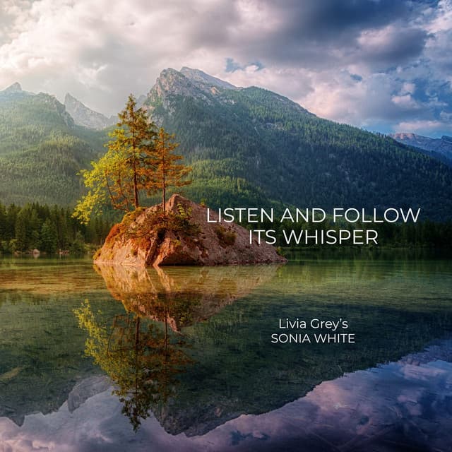 Listen and Follow Its Whisper - Livia Grey’s