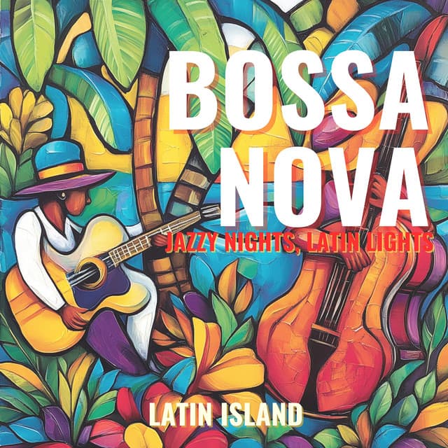 Bossa Nova: Jazzy Nights, Latin Lights - Latin Island