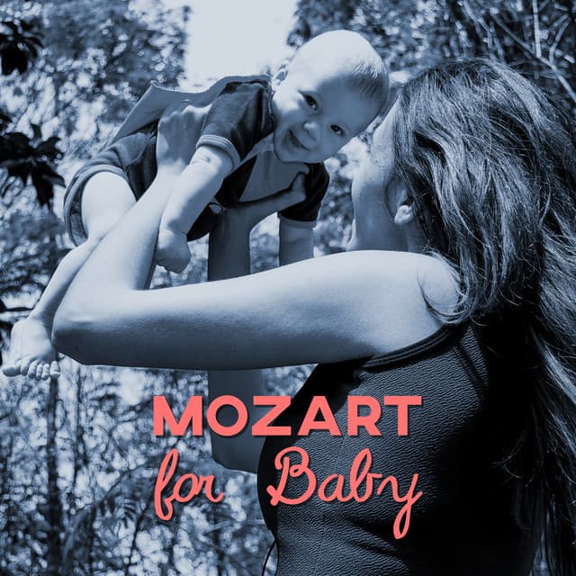 Mozart for Baby – Brilliant Tracks for Listening, Development Child - Baby Music