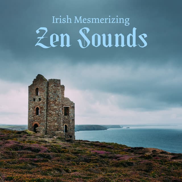 Irish Mesmerizing Zen Sounds - World of Celtic Music
