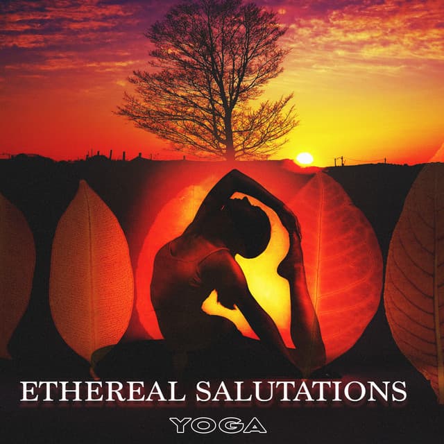Ethereal Salutations - Yoga