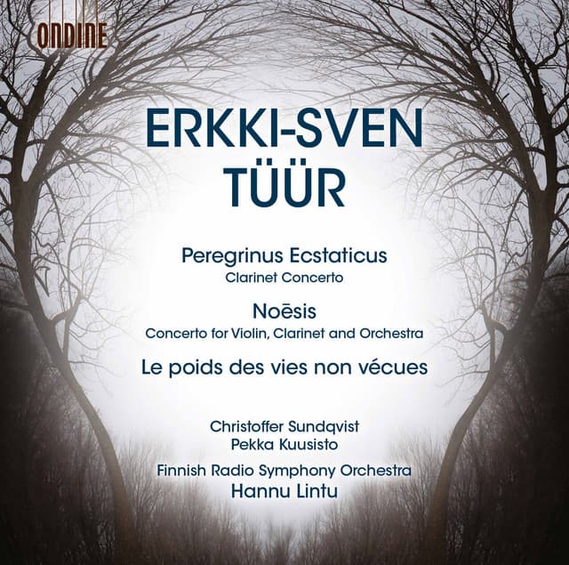 Tüür: Peregrinus ecstaticus - Le poids des vies non vécues - Noēsis - Erkki-Sven Tüür