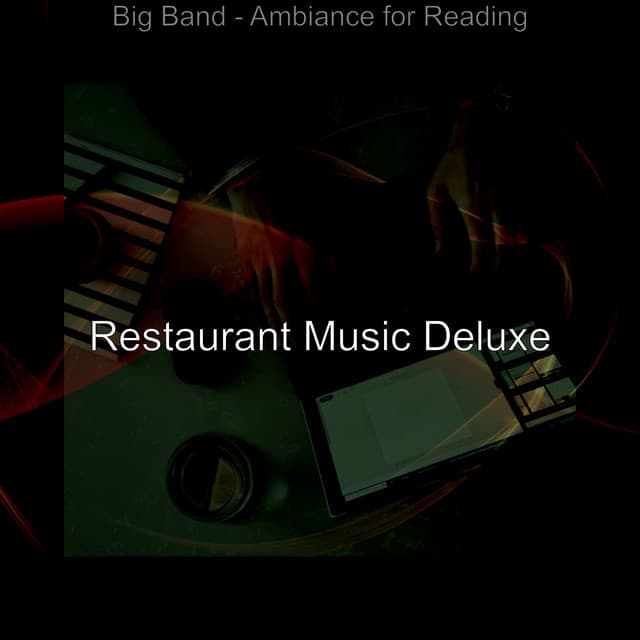 Big Band - Ambiance for Reading - Restaurant Music Deluxe
