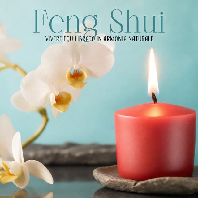 Feng Shui: Vivere equilibrato in armonia naturale - Relax ambientale musica zen club