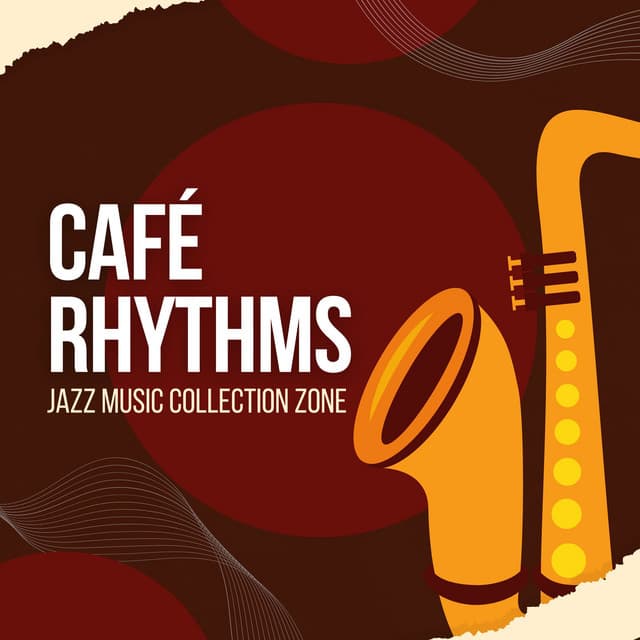 Café Rhythms: Coffee Shop Jazz - Jazz Music Collection Zone