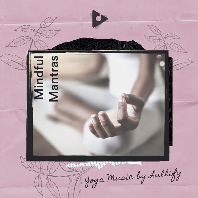 Mindful Mantras - Yoga Music by Lullify