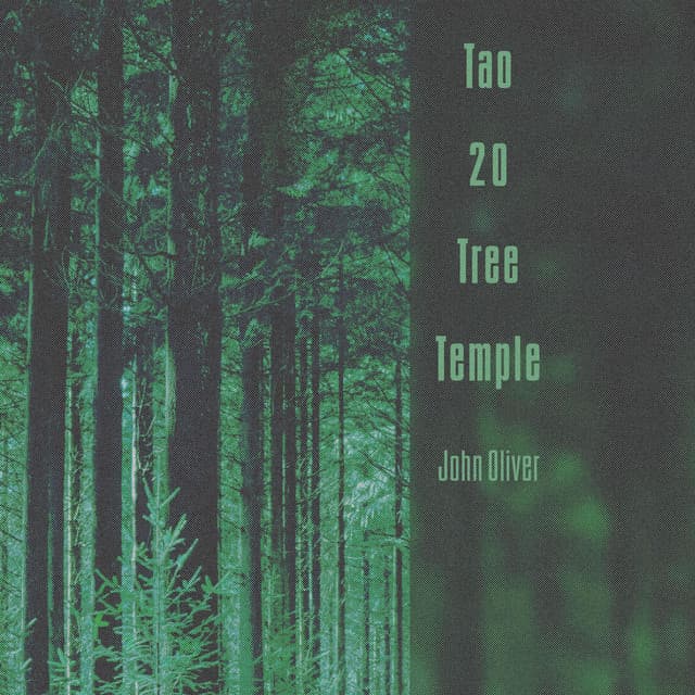 Tao 20 Tree Temple - John Oliver