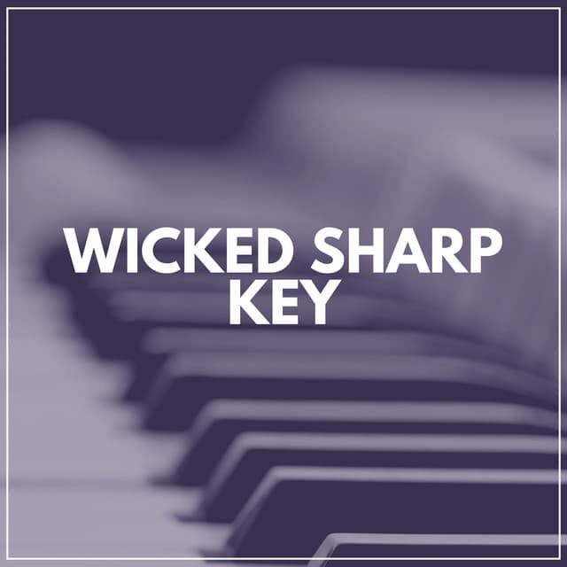 Wicked Sharp Key - Piano for Studying