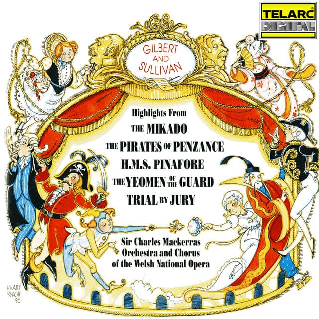Gilbert & Sullivan: Highlights from The Mikado, The Pirates of Penzance, H.M.S Pinafore, The Yeomen of the Guard and Trial by Jury - Arthur Sullivan