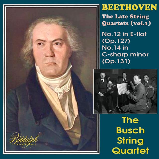 Beethoven: The Late String Quartets, Vol. 1 - Ludwig van Beethoven