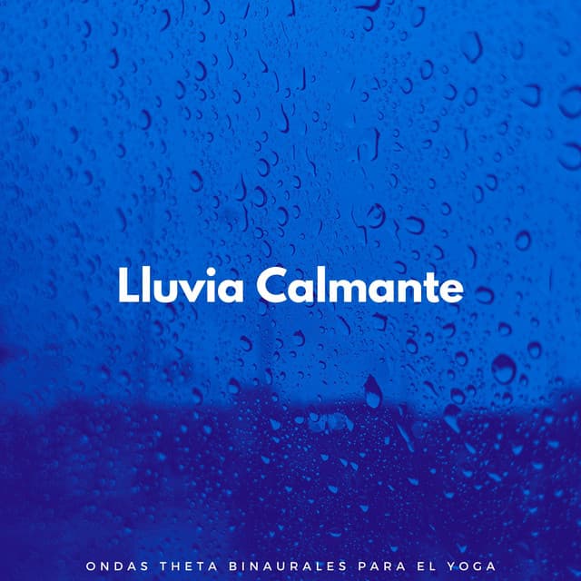 Lluvia Calmante: Ondas Theta Binaurales Para El Yoga - Reiki definitivo