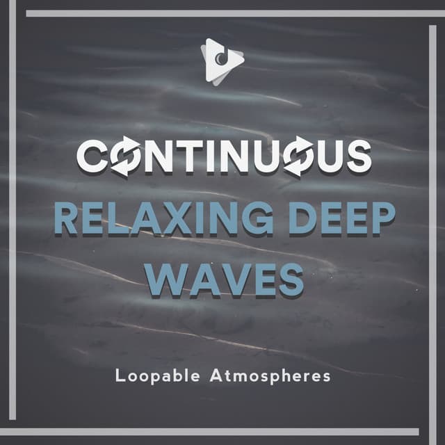 Continuous Relaxing Deep Waves - Loopable Atmospheres