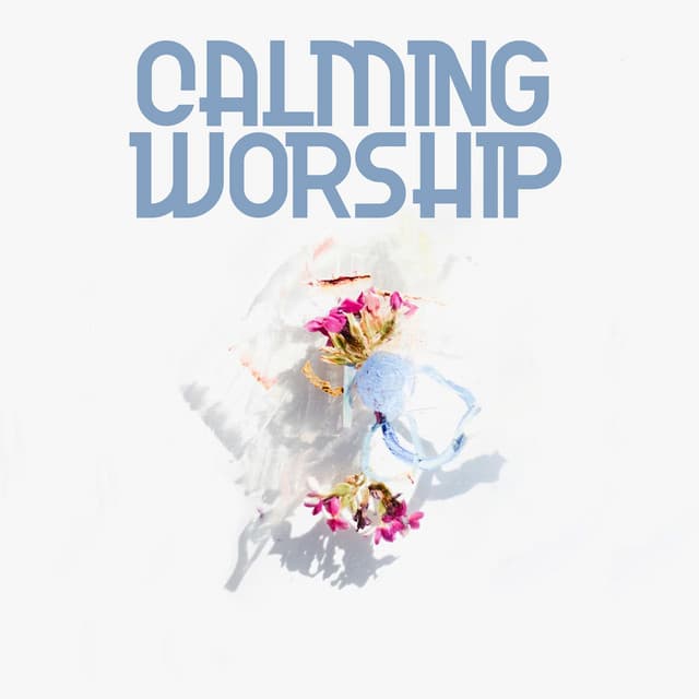 Calming Worship - Thinking Music