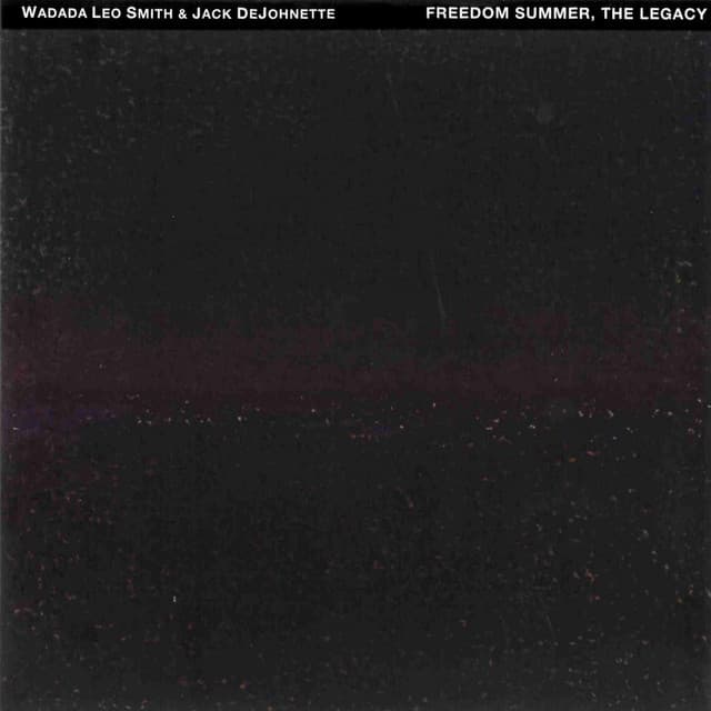 Freedom Summer, the Legacy - Wadada Leo Smith