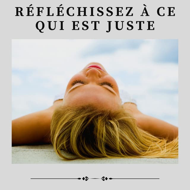 Réfléchissez à Ce Qui est Juste - Ambiance de Fond