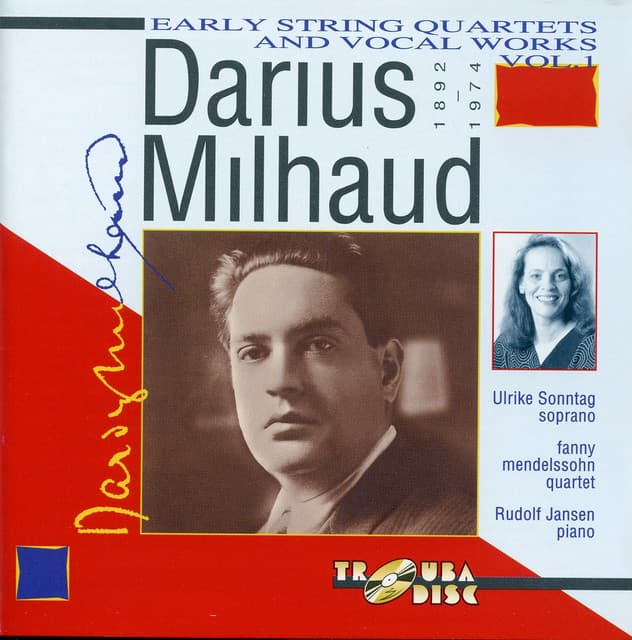 Milhaud: Early String Quartets & Vocal Works, Vol. 1 - Darius Milhaud