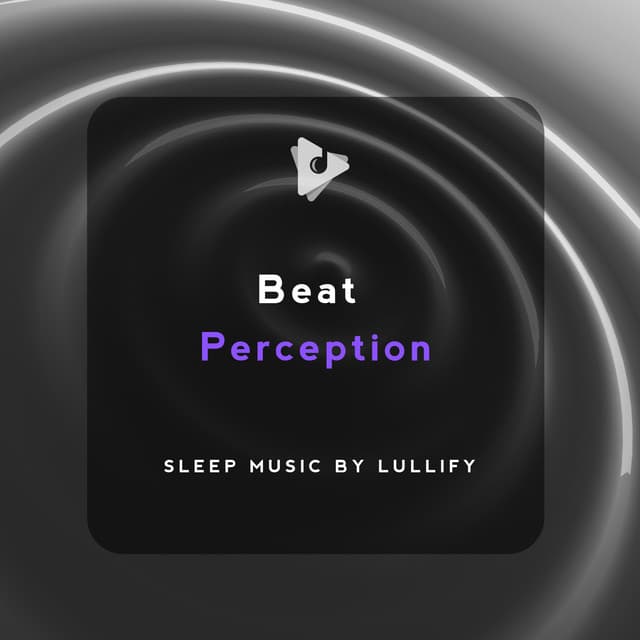 Beat Perception - Sleep Music by Lullify