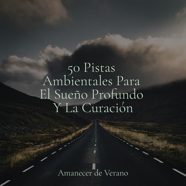 50 Pistas Ambientales Para El Sueño Profundo Y La Curación - Canción de Cuna