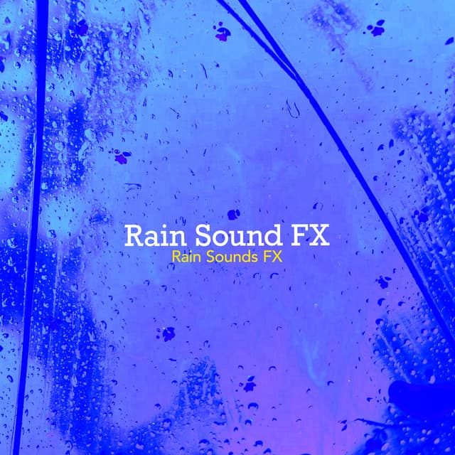 Rain Sound FX - Rain Sounds FX