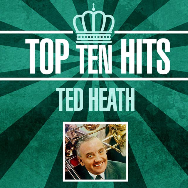 Top 10 Hits - Ted Heath