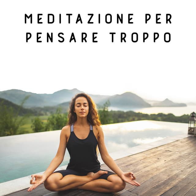 Meditazione per pensare troppo - Justin Baby