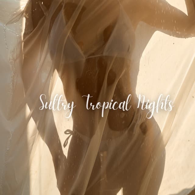 Sultry Tropical Nights: Erotic Sexy Amapiano - Sexy Chillout Music Cafe
