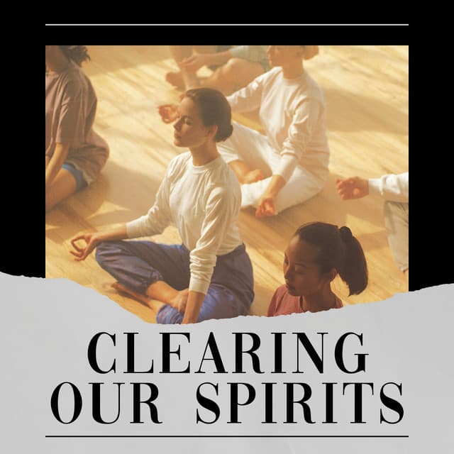 Clearing Our Spirits - Meditations for Peace
