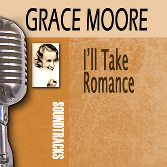 I'll Take Romance - Grace Moore