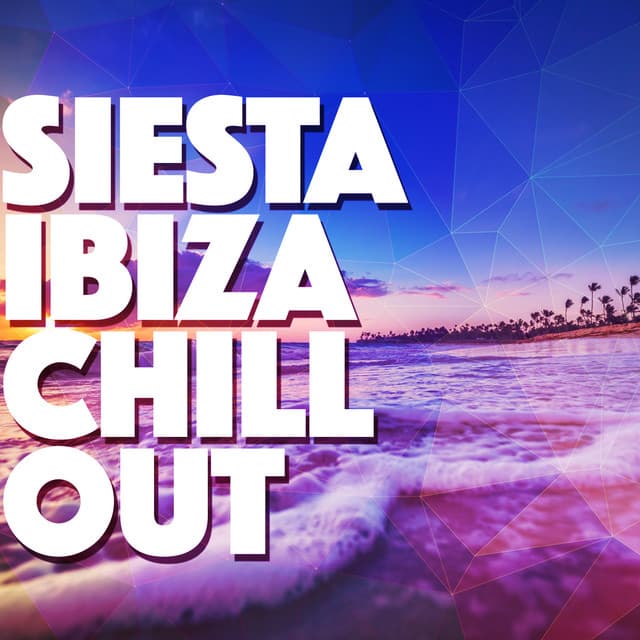 Siesta: Ibiza Chill Out - Chill
