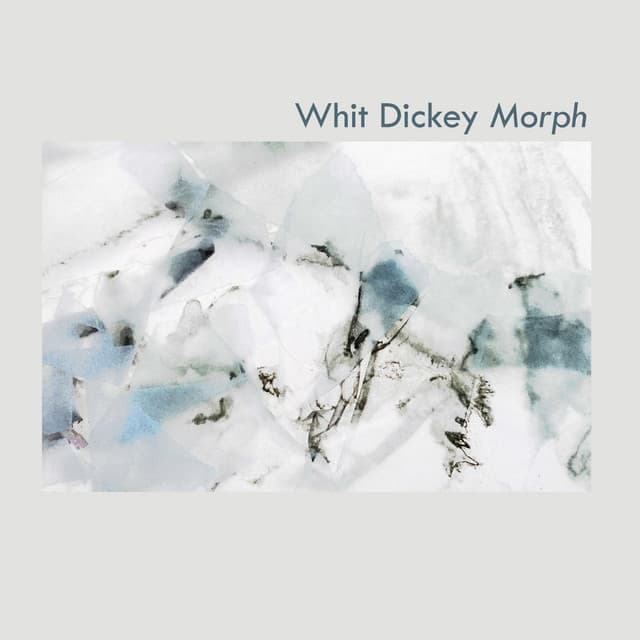 Morph - Whit Dickey