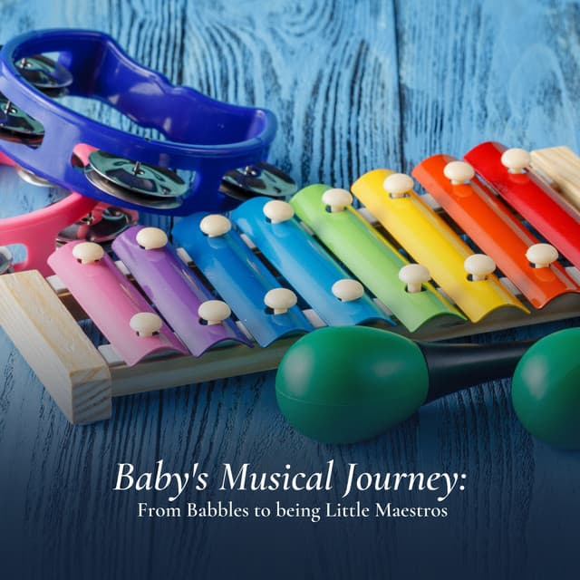 Baby's Musical Journey: From Babbles to being Little Maestros - Baby Lullaby