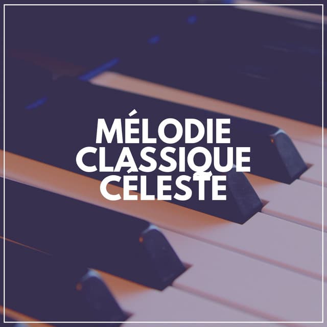 Mélodie Classique Céleste - Berceuses Piano