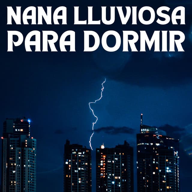 Nana Lluviosa Para Dormir - Sonidos de lluvia para conciliar el sueño