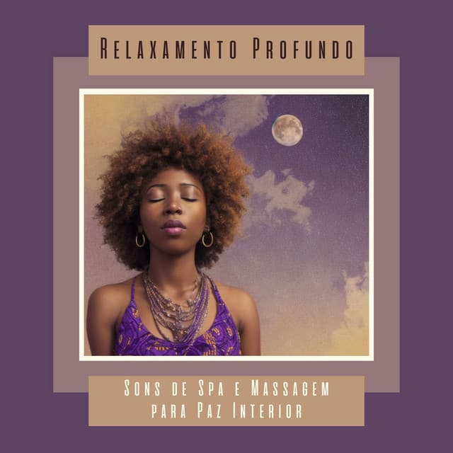 Relaxamento Profundo: Sons de Spa e Massagem para Paz Interior - Musicoterapia New Age