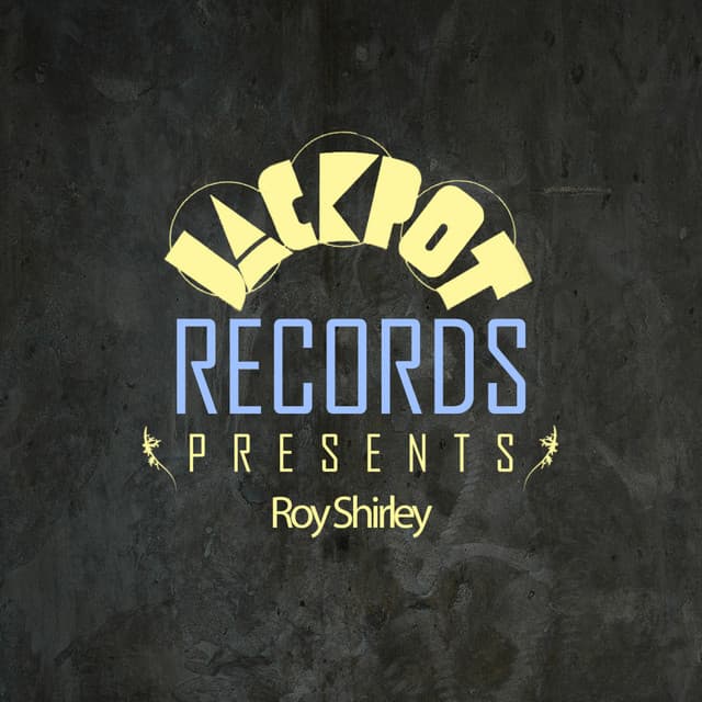 Jackpot Presents Roy Shirley - Roy Shirley